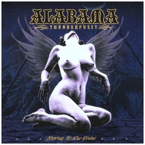 ALABAMA THUNDERPUSSY - STARING AT THE DIVINE