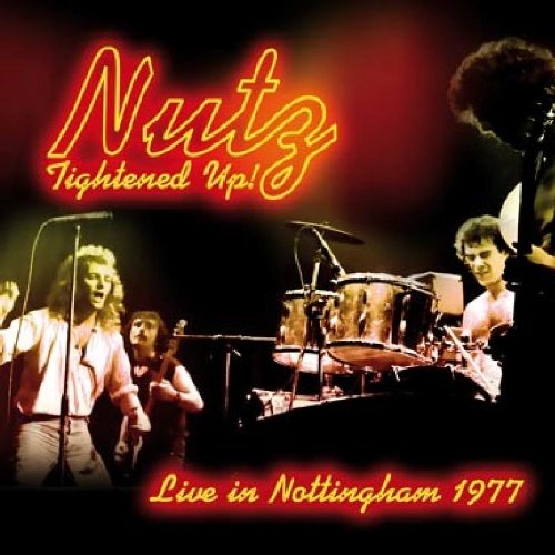 NUTZ - 1977: TIGHTENED UP! LIVE IN NO