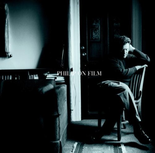 GLASS, PHILIP  - PHILIP ON FILM: FILMWORKS BY PHILIP GLASS