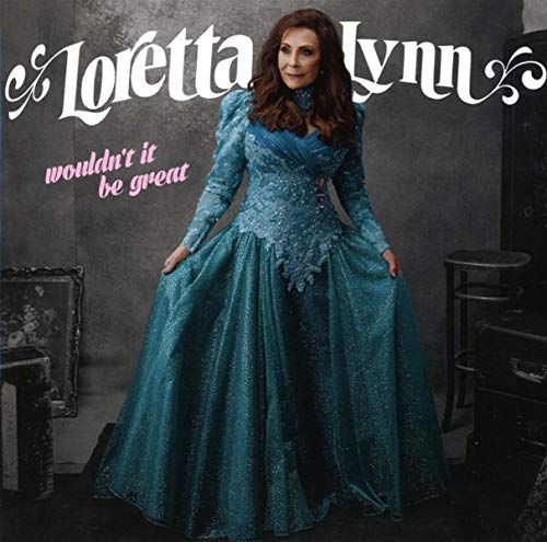 LORETTA LYNN - WOULDN'T IT BE GREAT