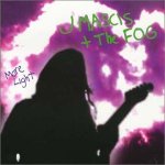 MASCIS, J AND THE FOG - MORE LIGHT