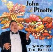 PINETTE, JOHN - SHOW ME THE BUFFET