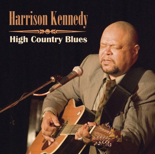 KENNEDY, HARRISON  - HIGH COUNTRY BLUES