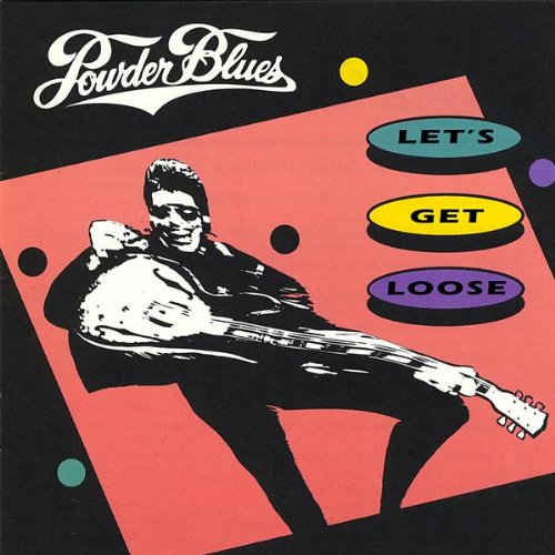 POWDER BLUES BAND - LET'S GET LOOSE