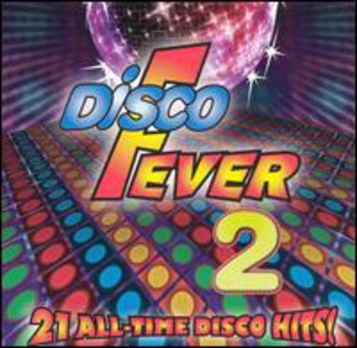 DISCO FEVER 2 / 21 ALL-TIME DISCO HITS - DISCO FEVER - 21 ALL-TIME DISCO HITS 2