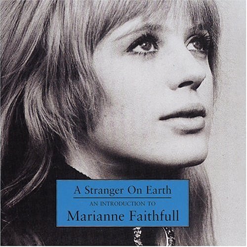 FAITHFULL, MARIANNE - A STRANGER ON EARTH AN INTROD