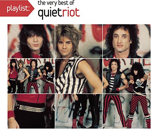 QUIET RIOT - PLAYLIST: THE VERY BEST OF QUIET RIOT