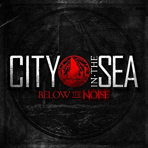 CITY IN THE SEA - BELOW THE NOISE