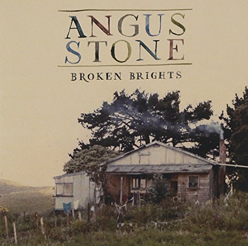 ANGUS STONE - BROKEN BRIGHTS