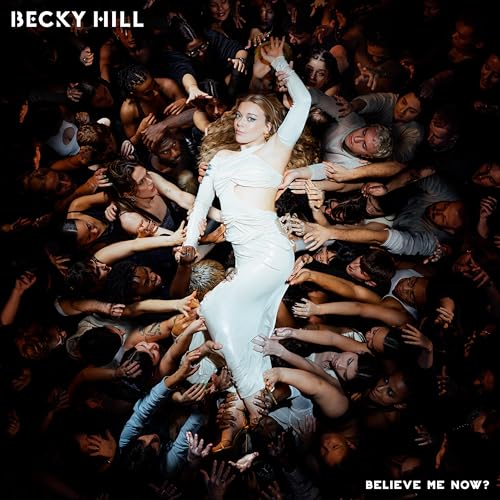 BECKY HILL - BELIEVE ME NOW? (CD)