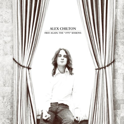 ALEX CHILTON - FREE AGAIN: THE 1970 SESSIONS