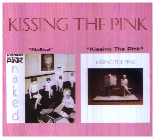 KISSING THE PINK - NAKED/KISSING THE PINK