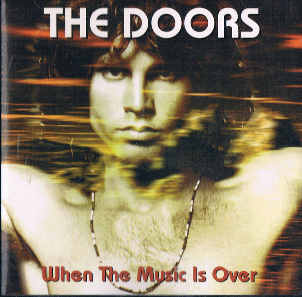 DOORS  - WHEN THE MUSIC IS OVER