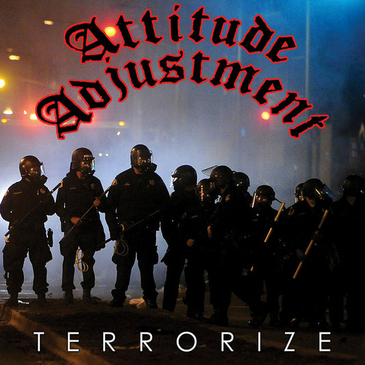 ATTITUDE ADJUSTMENT  - TERRORIZE