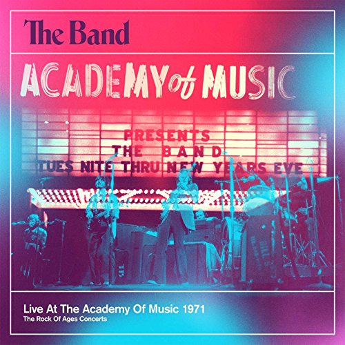 THE BAND - LIVE AT THE ACADEMY OF MUSIC 1971