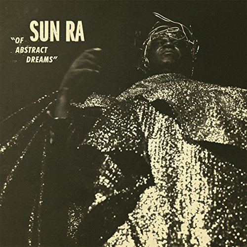 SUN RA - OF ABSTRACT DREAMS