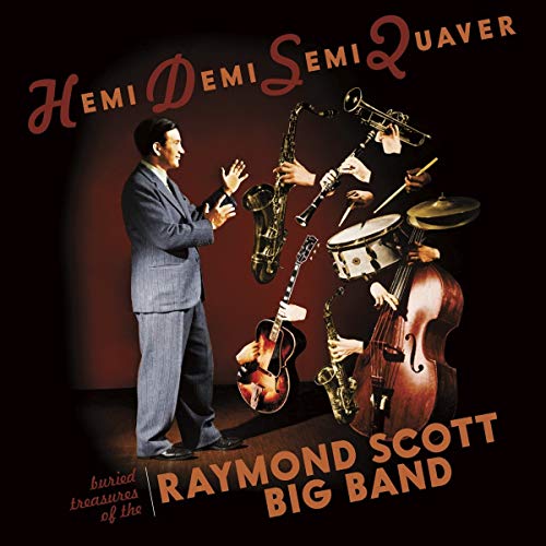 RAYMOND SCOTT BIG BAND - HEMIDEMISEMIQUAVER--BURIED TREASURES OF THE RAYMOND SCOTT BIG BAND (CD)