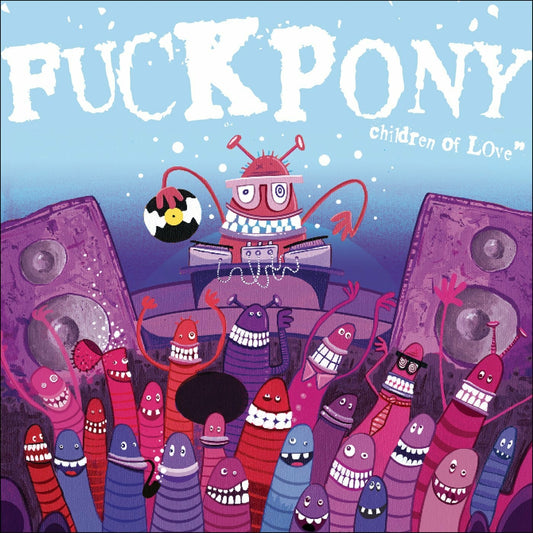 FUCKPONY  - CHILDREN OF LOVE