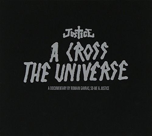 JUSTICE - A CROSS THE UNIVERSE