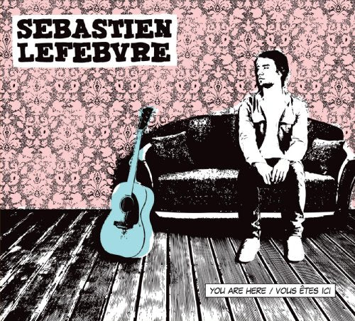 LEFEBVRE, SBASTIEN - YOU ARE HERE