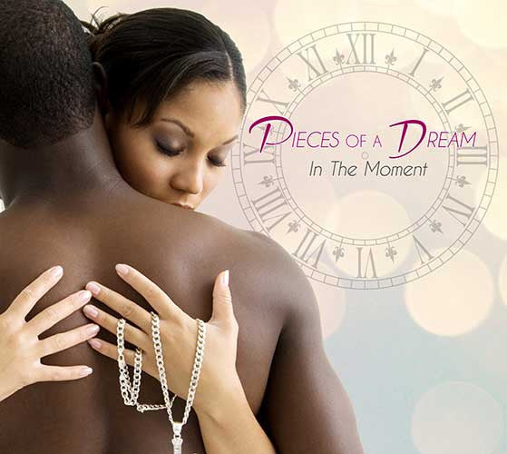 PIECES OF A DREAM  - IN THE MOMENT