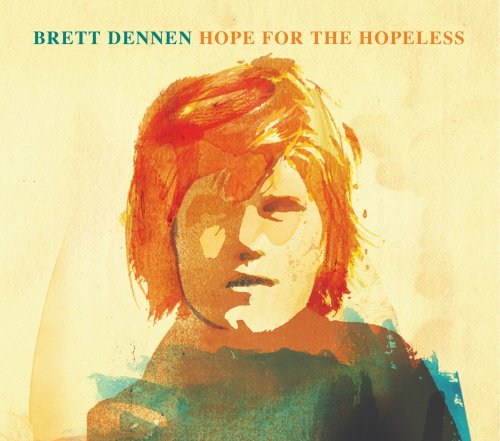 DENNEN, BRETT - HOPE FOR THE HOPELESS