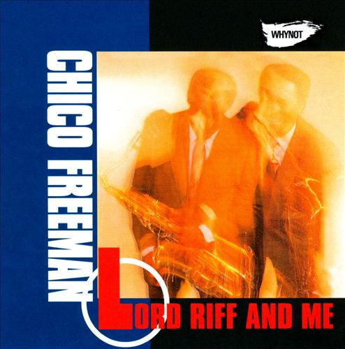 FREEMAN, CHICO  - LORD RIFF & ME