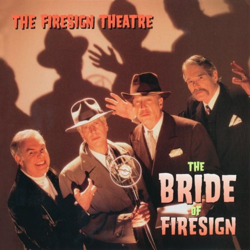 THE FIRESIGN THEATRE - THE BRIDE OF FIRESIGN