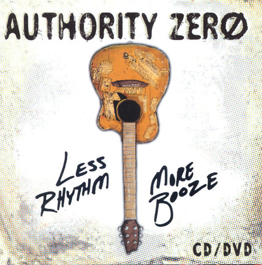 AUTHORITY ZERO  - LESS RHYTHM & MORE BOOZE