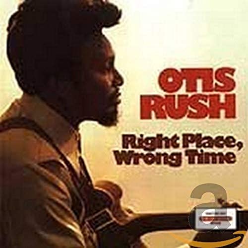 OTIS RUSH - RIGHT PLACE, WRONG TIME (CD)