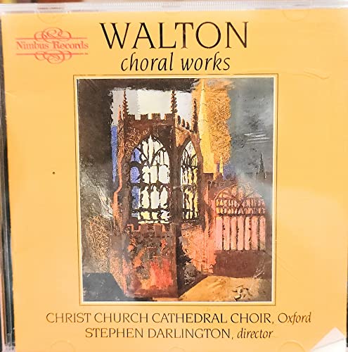 WALTON - CHORAL WORKS