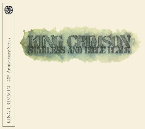 KING CRIMSON - STARLESS AND BIBLE BLACK (40TH ANNIVERSARY)