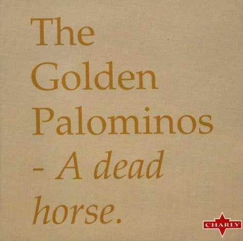 GOLDEN PALOMINOS - A DEAD HORSE