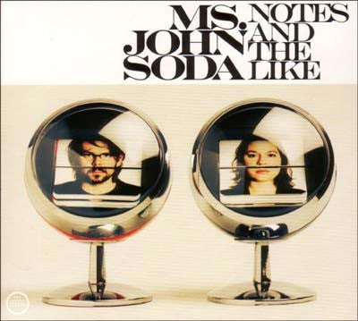 MS. JOHN SODA  - NOTES & THE LIKE
