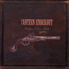 CANTEEN KNOCKOUT  - BROKEN DOWN TOWN