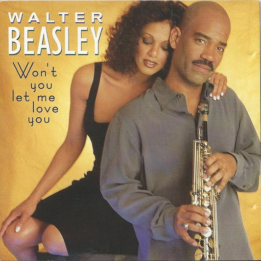 BEASLEY, WALTER  - WON'T YOU LET ME LOVE YOU