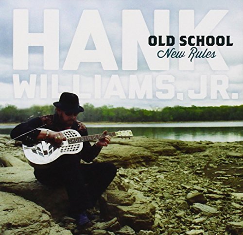 WILLIAMS, HANK JR. - OLD SCHOOL NEW RULES