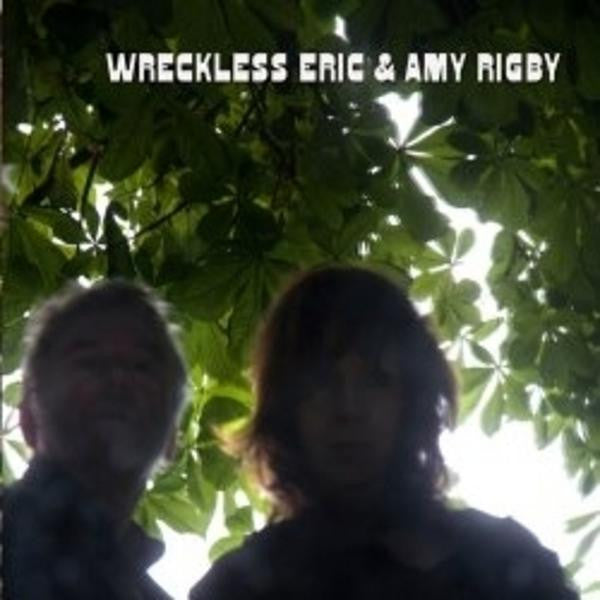 WRECKLESS ERIC & AMY RIGBY  - WRECKLESS ERIC & AMY RIGBY