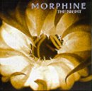 MORPHINE - NIGHT