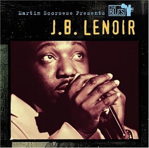LENOIR, J.B. - BLUES MARTIN SCORSESE PRESENT