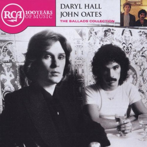 HALL & OATES - RC A 100TH ANNIVERSARY SERIES-DARYL HALL & JOHN OATES THE BALLADS