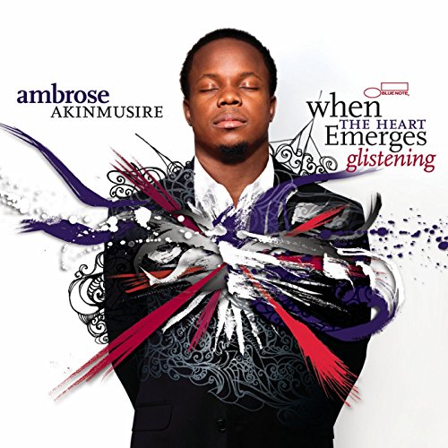 AKINMUSIRE, AMBROSE - WHEN THE HEART EMERGES GLISTENING