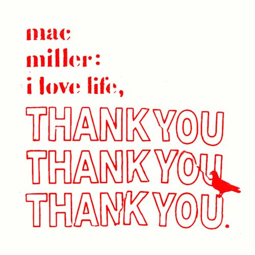 MAC MILLER - I LOVE LIFE, THANK YOU (VINYL)