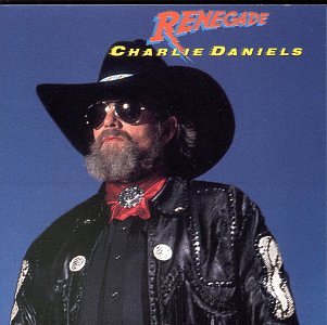 DANIELS, CHARLIE - RENEGADE