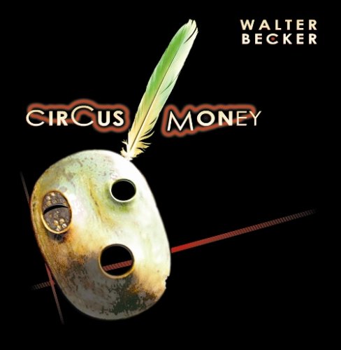 WALTER BECKER - CIRCUS MONEY