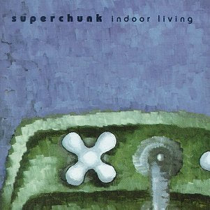 SUPERCHUNK - INDOOR LIVING