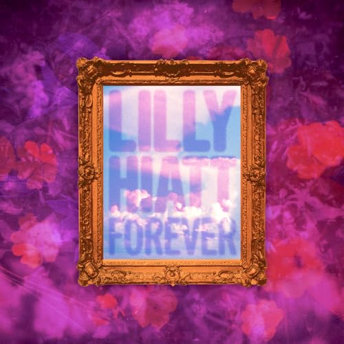 LILLY HIATT - FOREVER (CD)