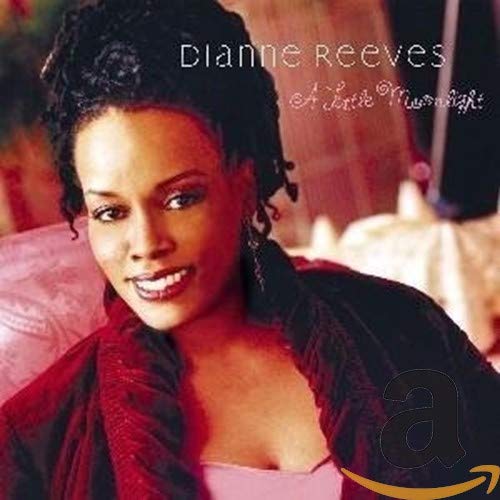 REEVES, DIANNE  - A LITTLE MOONLIGHT