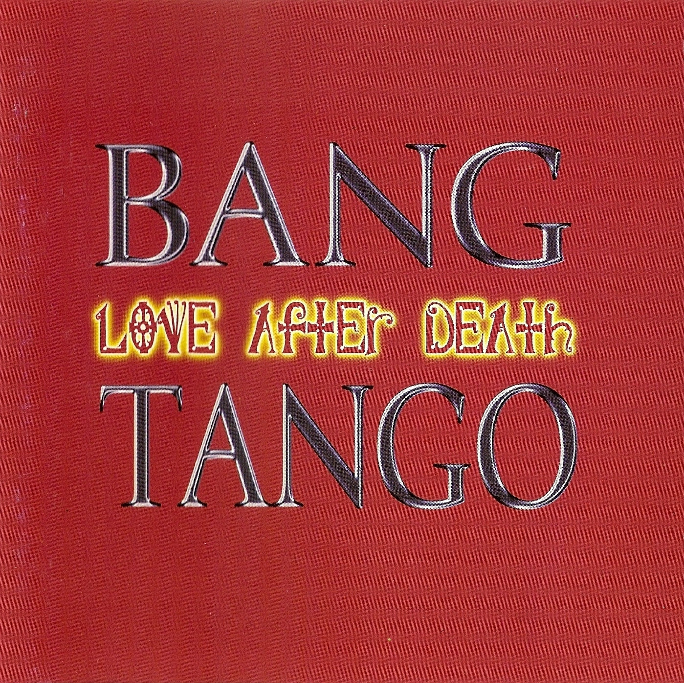 BANG TANGO  - LOVE AFTER DEATH