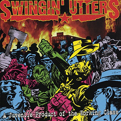 SWINGIN' UTTERS - JUVENILE PRODUCT OF THE WORKING CLASS